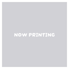 NOW PRINTING